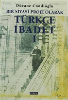 Bir Siyasi Proje Olarak Trke badet - 1 Kitabevi Yaynlar