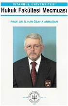 Prof. Dr. lhan zay`a Armaan - Hukuk Fakltesi Mecmuas Legal Yaynclk