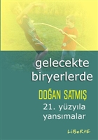 Gelecekte Biryerlerde 21. Yzyla Yansmalar Liberte Yaynlar