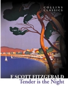 Tender is the Night (Collins Classics) HarperCollins Publishers