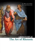 The Art of Rhetoric (Collins Classics) HarperCollins Publishers