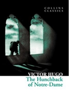 The Hunchback of Notre-Dame (Collins Classics) HarperCollins Publishers