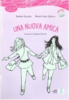 Una Nuova Amica + CD (İtalyanca Okuma Kitabı Orta-alt Seviye (11-14 yaş) A2 Alma Edizioni