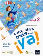 Uno, Dos, Tres... ya! 2 Libro del Alumno (Ders Kitab +Audio Descargable) 7-10 ya spanyolca Temel Seviye enClave ELE