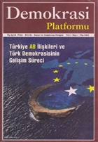 Türkiye AB İlişkileri ve Türk Demokrasisinin Gelişim Süreci - Demokrasi Platformu Sayı: 1 Orion Kitabevi