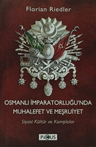 Osmanl mparatorluu`nda Muhalefet ve Meruiyet Picus Yaynlar