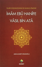 slam Dncesinin ki Kurucu nderi mam Ebu Hanife ve Vasl Bin Ata Rabet Yaynlar