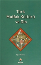Türk Mutfak Kültürü ve Din Rağbet Yayınları
