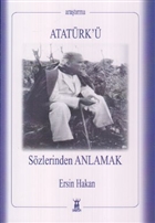 Atatrk` Szlerinden Anlamak Sarissa Yaynlar