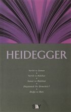 Heidegger: Varlık ve Zaman - Varlık ve Hakikat - Sanat ve Hakikat - Düşünmek Ne Demektir? - Doğu ve Batı Say Yayınları