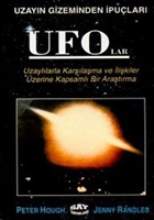 UFO`lar Uzayın Gizeminden İpuçları Uzaylılarla Karşılaşma ve İlişkiler Üzerine Kapsamlı Bir Araştırma Say Yayınları