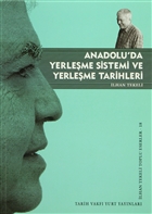 Anadolu`da Yerleme Sistemi ve Yerleme Tarihleri Tarih Vakf Yurt Yaynlar