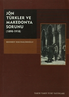 Jn Trkler ve Makedonya Sorunu (1890 - 1918) Tarih Vakf Yurt Yaynlar