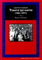 Umuttan Yalnzla Trkiye i Partisi 1961 - 1971 Tarih Vakf Yurt Yaynlar