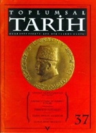 Toplumsal Tarih Dergisi Say: 37 Tarih Vakf Yurt Yaynlar - Toplumsal Tarih Dergi