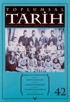 Toplumsal Tarih Dergisi Say: 42 Tarih Vakf Yurt Yaynlar - Toplumsal Tarih Dergi