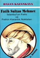 Fatih Sultan Mehmet stanbul`un Fethi ve Fethin Karanlk Noktalar Toplumsal Dnm Yaynlar