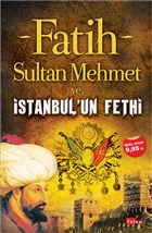 Fatih Sultan Mehmet ve stanbul`un Fethi Tutku Yaynevi