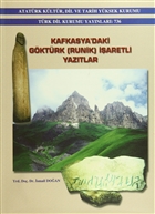 Kafkasya`daki Gktrk (Runik) aretli Yaztlar Trk Dil Kurumu Yaynlar