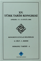 15. Trk Tarih Kongresi 4. Cilt - 1. Ksm, Osmanl Tarihi - A Trk Tarih Kurumu Yaynlar