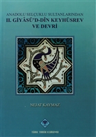 Anadolu Seluklu Sultanlarndan 2. Giyasd-Din Keyhsrev ve Devri Trk Tarih Kurumu Yaynlar