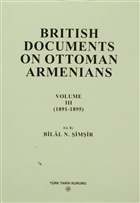 British Documents On Ottoman Armenians Volume 3 1891 - 1895 Trk Tarih Kurumu Yaynlar
