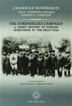 anakkale Muharebat: Cihan Harbinde Osmanl Harekat- Tarihesi / The Dardanelles Campaign Trk Tarih Kurumu Yaynlar