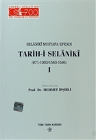 Selaniki Mustafa Efendi Tarih-i Selaniki 1. Cilt Trk Tarih Kurumu Yaynlar