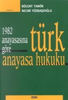 1982 Anayasasına Göre Türk Anayasa Hukuku Yapı Kredi Yayınları