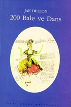 200 Bale Ve Dans (Knyeler, Konular, Tarihsel, Koreografik ve Eletirel Notlar) Yap Kredi Yaynlar