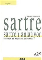 Sartre Sartre`ı Anlatıyor Filozofun 70 Yaşındaki Otoportresi Yapı Kredi Yayınları