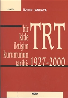 TRT Bir Kitle letiim Kurumunun Tarihi: 1927-2000 Yap Kredi Yaynlar