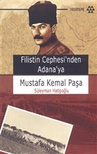 Filistin Cephesi`nden Adana`ya Mustafa Kemal Paa Yeditepe Yaynevi