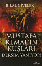 Mustafa Kemal`in Kular - Dersim Yanyor Yediveren Yaynlar