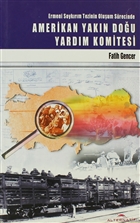 Ermeni Soykrm Tezinin Oluum Srecinde Amerikan Yakn Dou Yardm Komitesi Alternatif Dnce Yaynlar