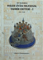 397 Numaralı Haleb Livası Mufassal Tahrir Defteri - 1 (943/1536) Devlet Arşivleri Genel Müdürlüğü