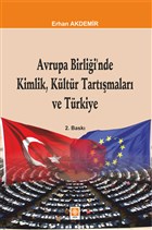 Avrupa Birlii`nde Kimlik, Kltr Tartmalar ve Trkiye Ekin Basm Yayn - Akademik Kltr Kitaplar