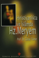 Hz. Meryem - Hristiyanlkta ve slam`da Trkiye Diyanet Vakf Yaynlar