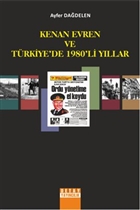 Kenan Evren ve Trkiye`de 1980`li Yllar Detay Yaynclk - Akademik Kitaplar
