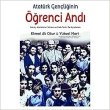 Atatürk Gençliğinin Öğrenci Andı: Nutuk, Atatürk`ün Sözleri ve Türk Tarihi ile Açıklamalı