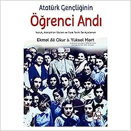 Atatürk Gençliğinin Öğrenci Andı: Nutuk Atatürk`ün Sözleri ve Türk Tarihi ile Açıklamalı