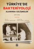 Trkiye`de Bakteriyoloji Alannda Gelimeler (1876-1938) - Do. Dr. Deniz Akpnar, Dr. r. yesi Erturul Erhan