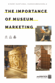 The Importance of Museum Marketing - Sinem Kurtural Karakundakolu
