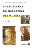 L Importance Du Marketing Des Musees - Sinem Kurtural Karakundakolu