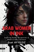 Arab Women in Ink: Exploring Gender Perspectives in Modern Arabic Literature