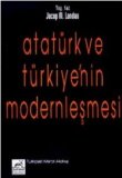 Atatrk ve Trkiye`nin Modernlemesi