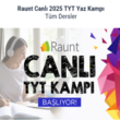 Raunt Canl 2025 TYT Yaz Kamp- Tm Dersler