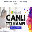 Raunt Canl 2025 TYT Yaz Kamp - Fen
