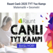 Raunt Canl 2025 TYT Yaz Kamp - Matematik + Geometri