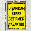 Dışarıdan Stres Getirmek Yasaktır Ahşap Poster